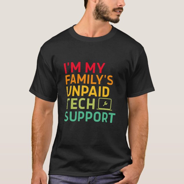 T-shirt Je suis le support technique non rémunéré de ma fa (Devant)