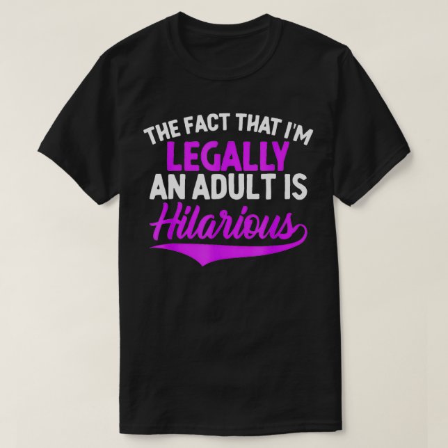 T-shirt Je suis légalement un adulte est Hilarious Funny 1 (Design devant)