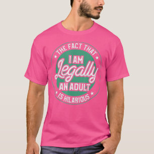 T-shirt Je suis Légalement Un Adulte Est Un Don Hilarieux 