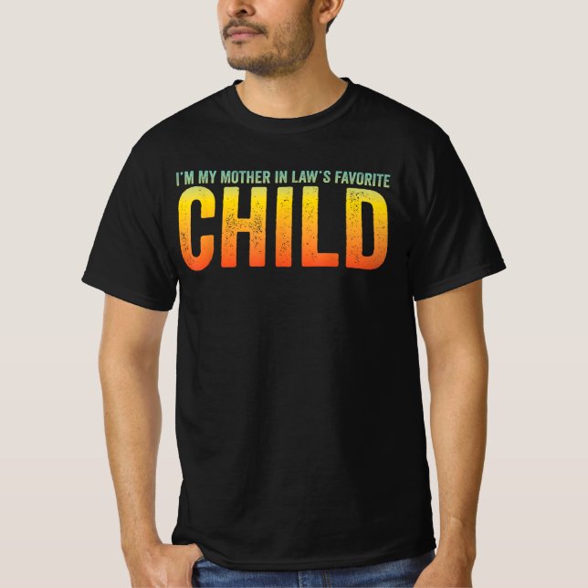 T-shirt Je Suis L'Enfant Préféré De Ma Belle-Mère Dégradé (Devant)
