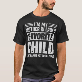 T-shirt JE Suis L'Enfant Préféré De Ma Belle Mère - Drôle 