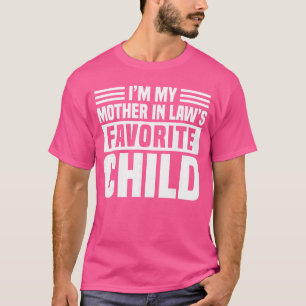 T-shirt Je suis l'enfant préféré de ma belle-mère Drôle de