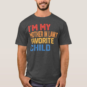 T-shirt Je suis l'enfant préféré de ma belle-mère Drôle Pa