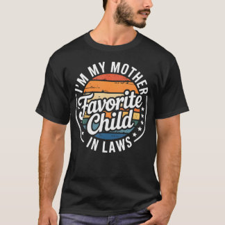 T-shirt Je Suis L'Enfant Préféré De Ma Belle-Mère Pour La