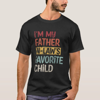 T-SHIRT JE SUIS L'ENFANT PRÉFÉRÉ DE MON BEAU-PÈRE POUR LA