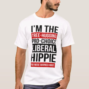 T-shirt Je suis l'hippie libéral dont vous avez été averti