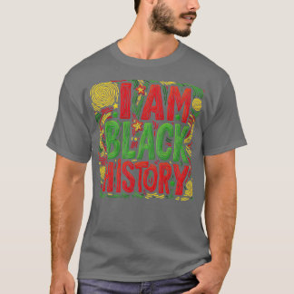 T-shirt Je suis l'histoire noire Activisme noir