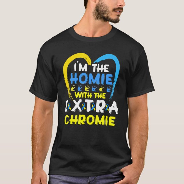T-shirt Je suis l'Homie avec le syndrome de Chromie Down e (Devant)