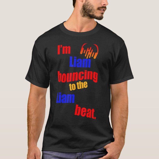 T-shirt Je suis Liam Bouncing To The Liam Liam (Devant)