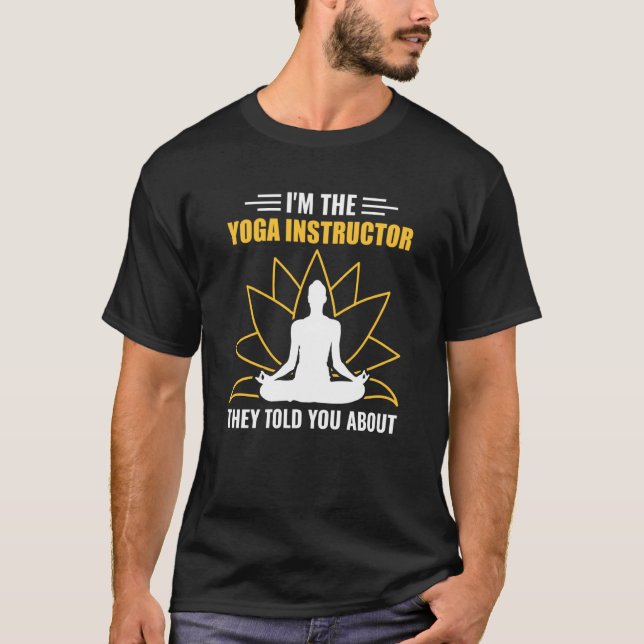 T-shirt Je Suis L'Instructrice de Yoga Dont Ils Vous Ont P (Devant)