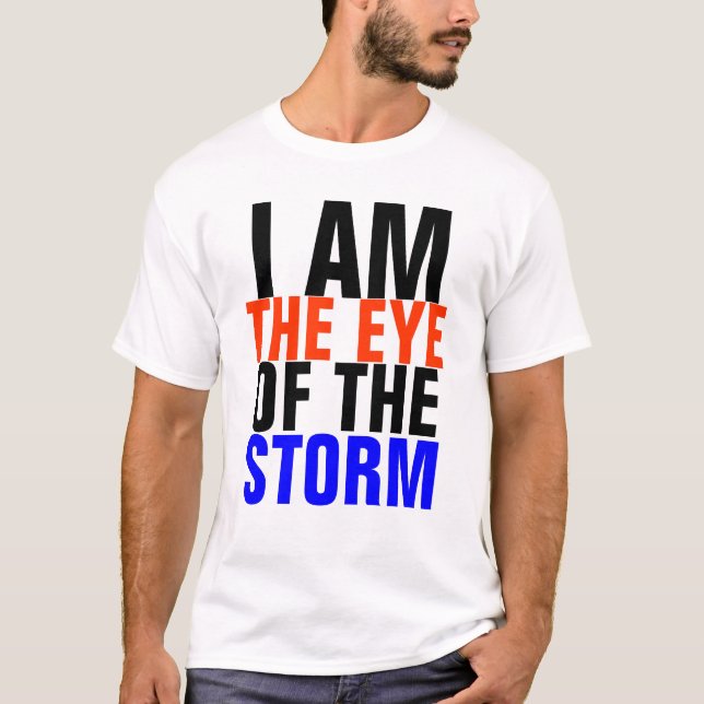 T-shirt Je suis l'oeil du cyclone (Devant)