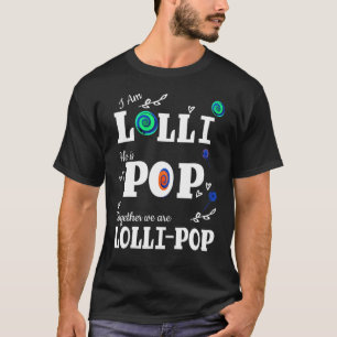 T-shirt Je suis Lolli He Is Pop We Are Lolli pop