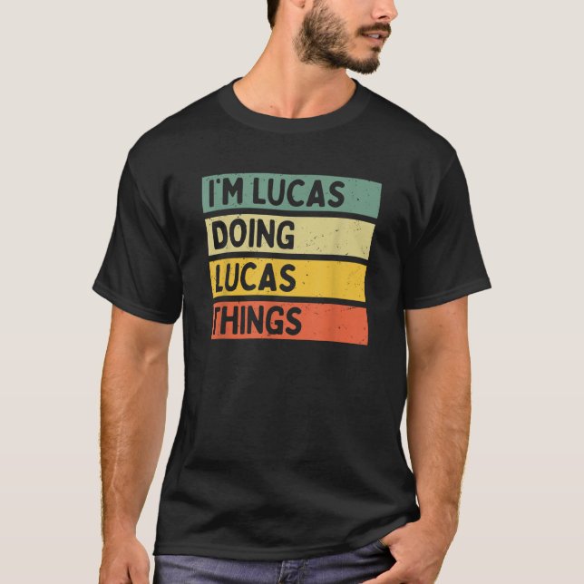 T-shirt Je suis Lucas Faire Lucas Choses Drôle Personnalis (Devant)