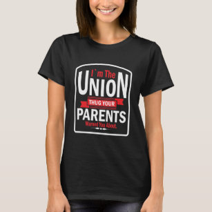 T-shirt Je suis l'Union qui pousse vos parents à t'avertir