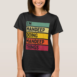 T-shirt Je suis Mandeep faisant des choses de Mandeep Cita