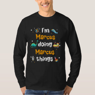 T-shirt Je suis Marcus qui fait des choses à Marcus