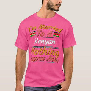 T-shirt Je suis marié à un Kenyan Rien ne me fait peur Cad