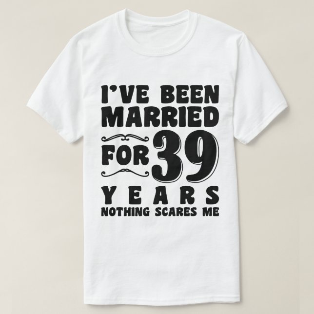 T-shirt Je suis marié depuis 39 ans mari femme couple (Design devant)
