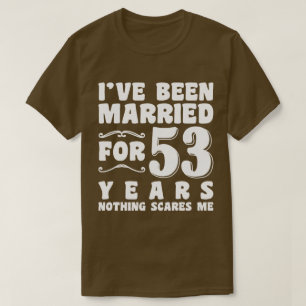 T-shirt Je suis marié depuis 53 ans Mari femme drôle