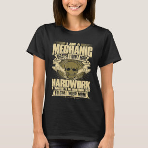 T-shirt Je Suis Mécanicien Parce Que Je N'Ai Pas Peur Des