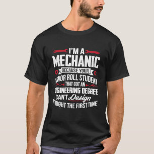 T-shirt Je Suis Mécanicien Parce Que Votre Étudiant À Roul