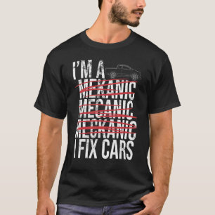 T-shirt Je suis Mécanique Spell Wrong I Fixer Auto Réparat