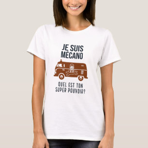 T-shirt Je suis mécano . Quel est ton super pouvoir