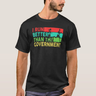 T-shirt Je Suis Meilleur À Courir Que Le Candidat Du Gouve