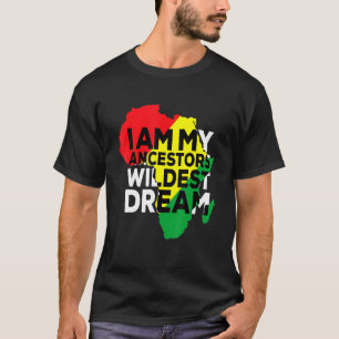 T-shirt Je Suis Mes Ancêtres Le Rêve Le Plus Sauvage De L'