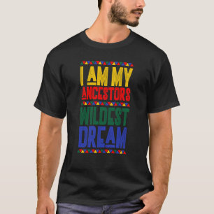T-shirt Je suis Mes ancêtres Rêve le plus sauvage Histoire