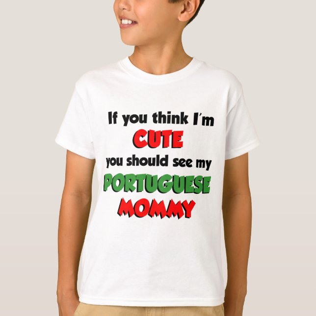T-shirt Je suis mignon maman portugaise (Devant)