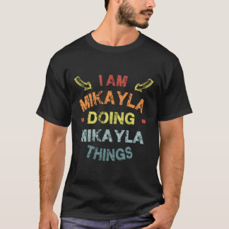 T-shirt Je Suis Mikayla Faire Mikayla Choses Cool Drôle Ch