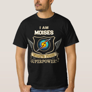 T-shirt Je Suis MOISES Quel Est Votre Superpouvoir