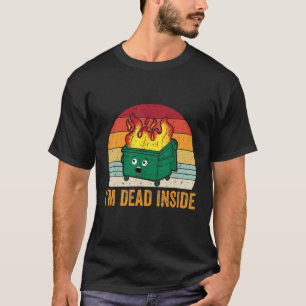 T-shirt Je suis mort à l'intérieur d'un incendie