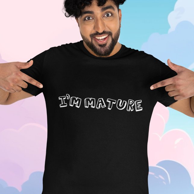 T-shirt Je suis Mûr - Immature (Créateur téléchargé)
