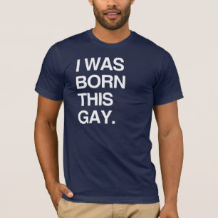 T-SHIRT JE SUIS NÉ COMME ÇA, GAY
