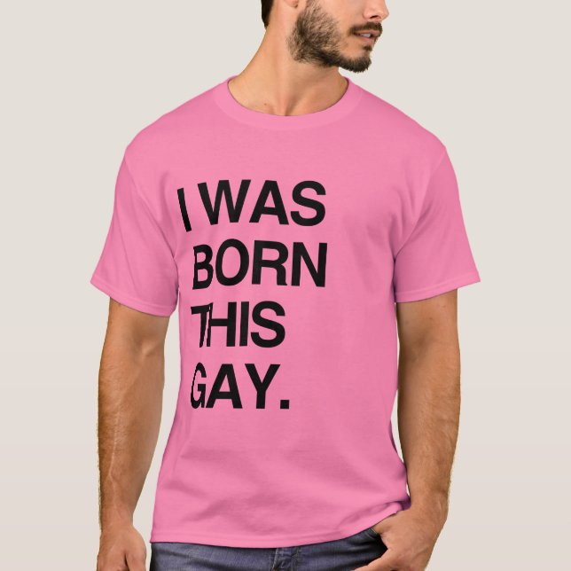 T-SHIRT JE SUIS NÉ COMME ÇA, GAY (Devant)
