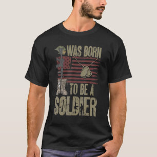 T-shirt Je Suis Né Pour Être Soldat De Combat Soldat