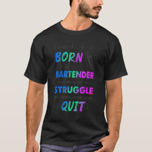 T-shirt Je Suis Né Pour Être Un Barman, Tu Me Vois Peut-Êt