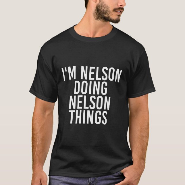 T-shirt Je Suis Nelson Faire Des Choses Drôle Idée Cadeau (Devant)