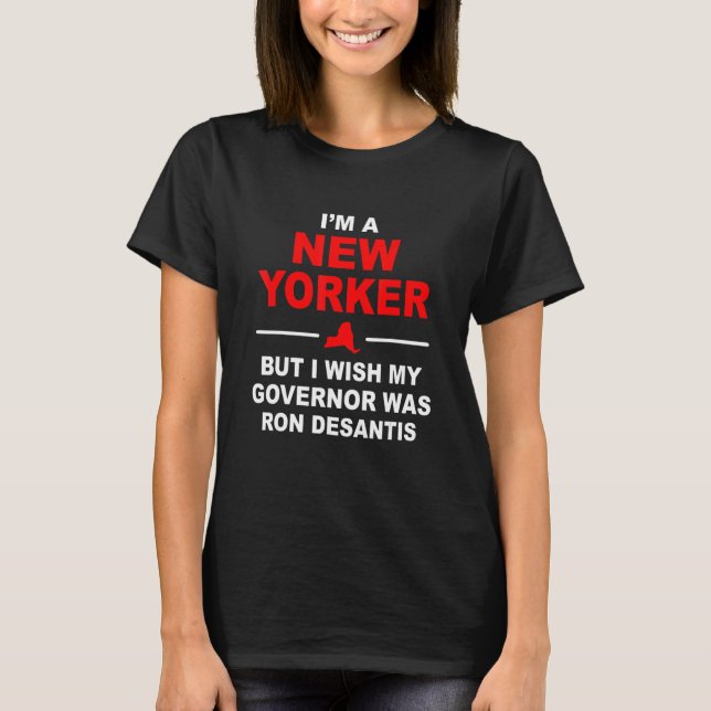T-shirt Je suis New-Yorkais, mais j'aimerais que mon gouve (Devant)