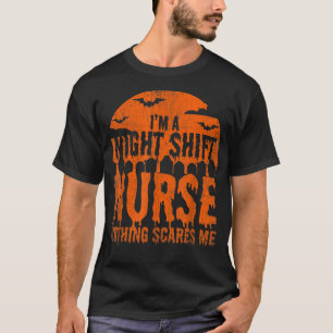 T-shirt Je suis Night Shift Infirmière Rien ne me fait peu