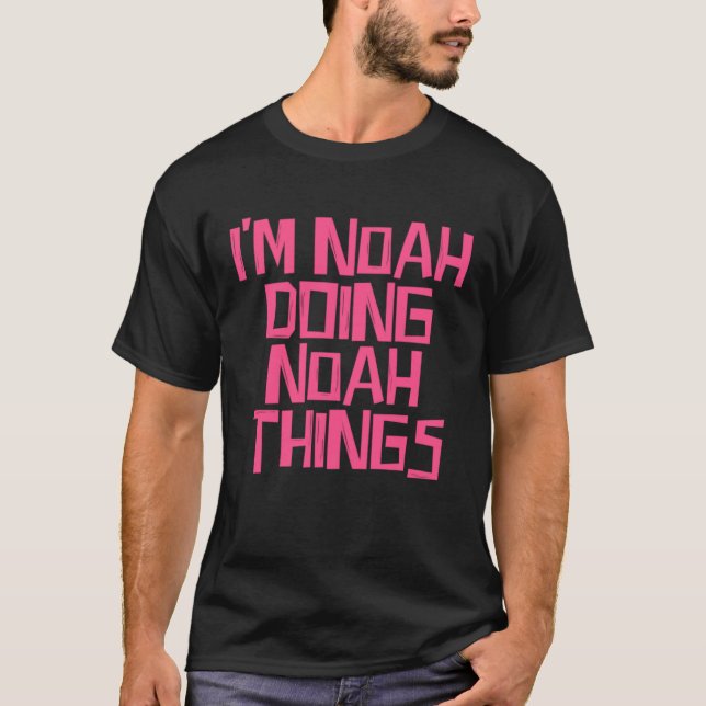 T-shirt Je suis Noah en train de faire des choses Noah Swe (Devant)