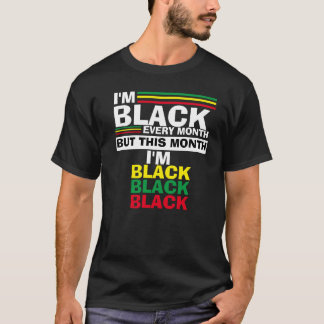 T-shirt Je suis Noir chaque mois, mais ce mois-ci je suis