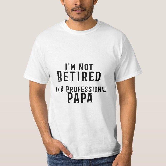 T-shirt Je suis non retiré moi suis un papa professionnel (Devant)