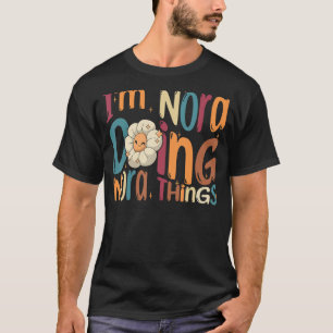 T-shirt Je suis Nora faisant des choses de Nora Groovy ré