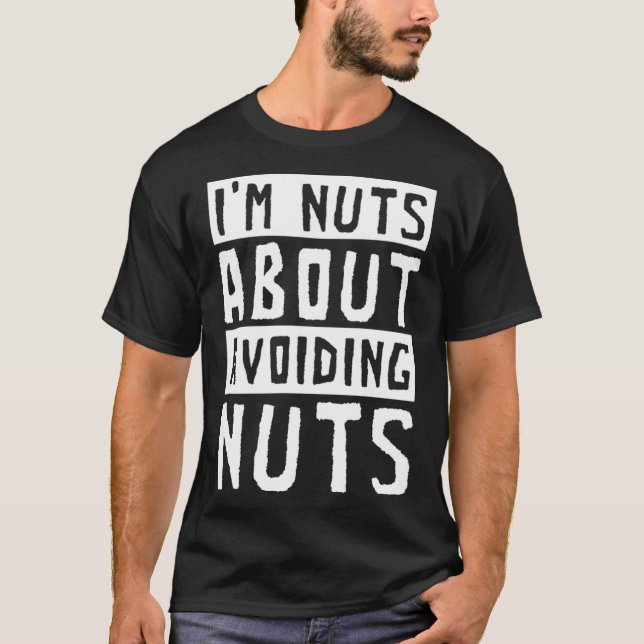 T-shirt Je suis Nuts À propos d'éviter les noix Arachide A (Devant)