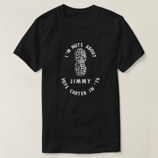 T-shirt Je suis Nuts au sujet de l'élection 1976 de Jimmy