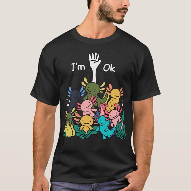 T-shirt Je suis OK Axolotl Funny Axolotl Poisson Lover (Devant)