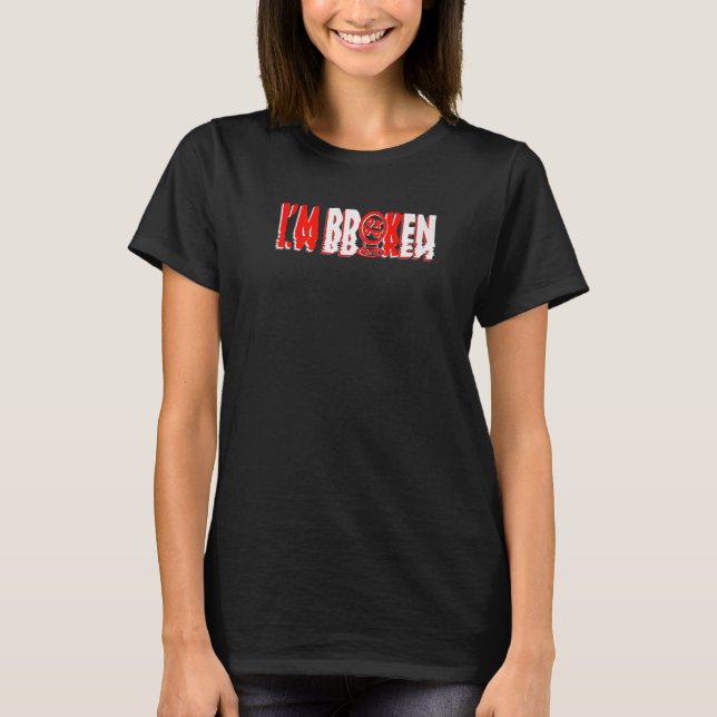T-shirt Je suis OK Je suis cassé (Devant)